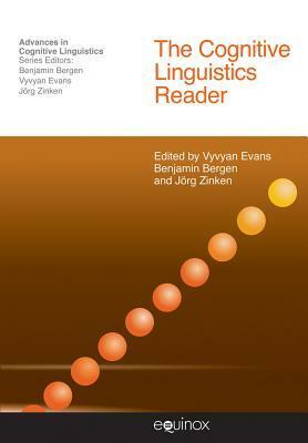 The Cognitive Linguistics Reader by Vyvyan Evans