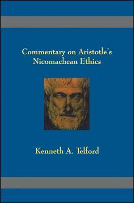 Commentary on Aristotle's Nicomachean Ethics by Kenneth A. Telford