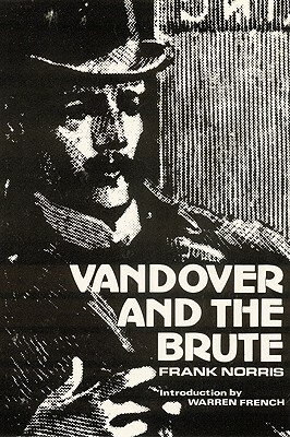 Vandover and the Brute by Frank Norris
