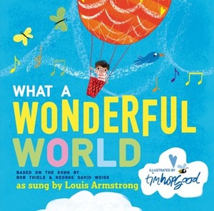 What a Wonderful World by Tim Hopgood, Bob Thiele, George David Weiss