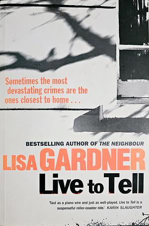 Live to Tell by Lisa Gardner