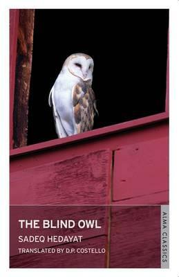The Blind Owl by Sadegh Hedayat