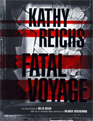 Fatal Voyage by Kathy Reichs