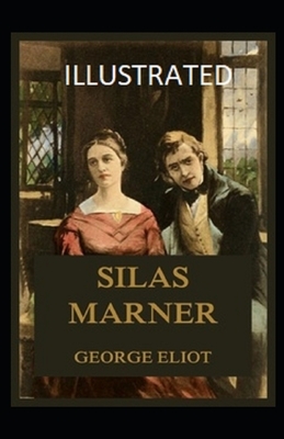 Silas Marner Illustrated by George Eliot