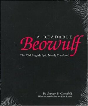 A Readable Beowulf: The Old English Epic Newly Translated by Alain Renoir, Stanley B. Greenfield