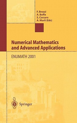 Numerical Mathematics and Advanced Applications: Proceedings of Enumath 2001 the 4th European Conference on Numerical Mathematics and Advanced Applica by 