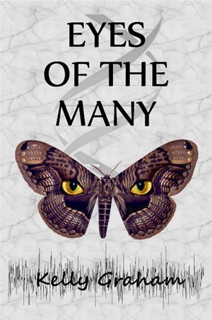Eyes of the Many by Kelly Graham