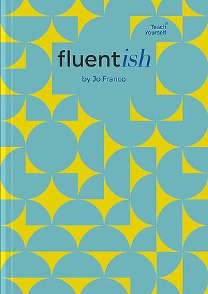 Fluentish: Language Learning Planner & Journal by Joanna Franco, Joanna Franco