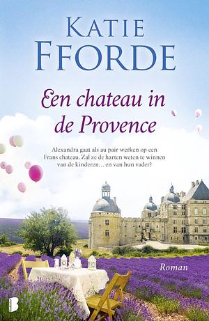 Een chateau in de Provence by Katie Fforde