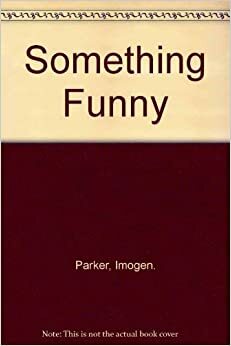 Something Funny by Imogen Parker