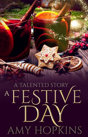 A Festive Day: A Talented Short Story by Amy Hopkins