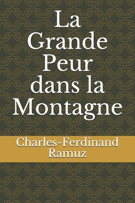 La Grande Peur dans la Montagne by Charles-Ferdinand Ramuz