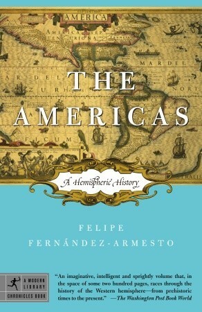 The Americas: A Hemispheric History by Felipe Fernández-Armesto