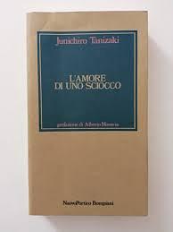 L'amore di uno sciocco by Alberto Moravia, Jun'ichirō Tanizaki