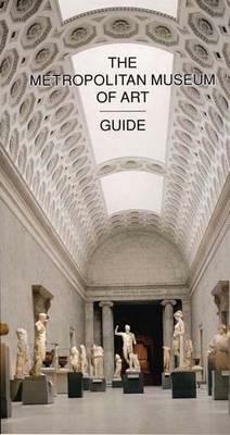 The Metropolitan Museum of Art Guide: Revised Edition by Philippe de Montebello, Kathleen Howard