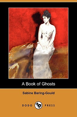 A Book of Ghosts (Dodo Press) by Sabine Baring-Gould