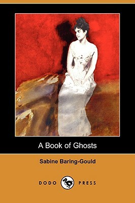 A Book of Ghosts (Dodo Press) by Sabine Baring Gould