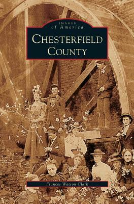 Chesterfield County by Frances Watson Clark