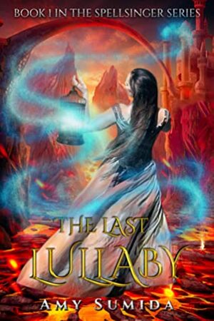 The Last Lullaby by Amy Sumida