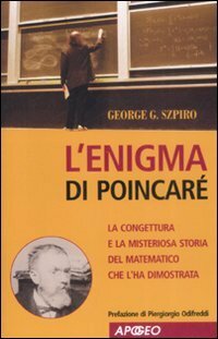 L' enigma di Poincaré. La congettura e la misteriosa storia del matematico che l'ha dimostrata by George G. Szpiro