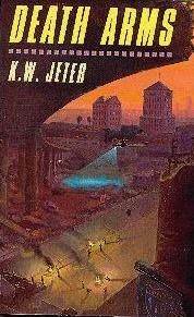 Death Arms by K.W. Jeter