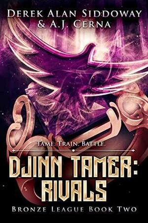 Djinn Tamer: Rivals by Derek Alan Siddoway, A.J. Cerna