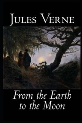 From the Earth to the Moon Annotated Book by Jules Verne