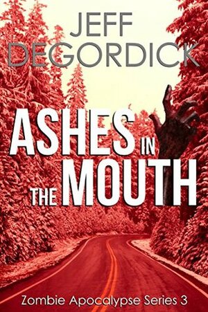 Ashes in the Mouth by Jeff DeGordick