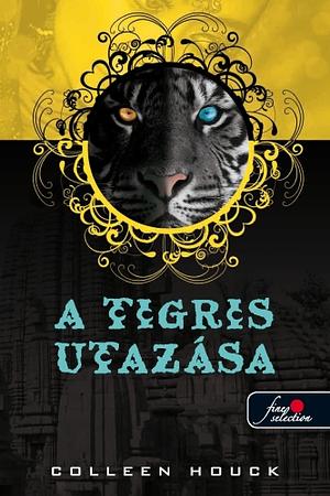 A tigris utazása by Colleen Houck