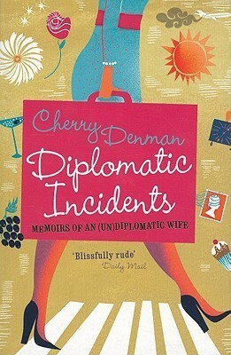 Diplomatic Incidents by Cherry Denman