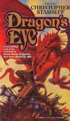 Dragon's Eye by Christopher Stasheff, William R. Forstchen, Teresa Patterson, Judith R. Conly, Roland J. Green, Mike Resnick, Diane Duane, S.M. Stirling, Bill Fawcett, S.N. Lewitt, Nick DiChario, Jody Lynn Nye, Mickey Zucker Reichert