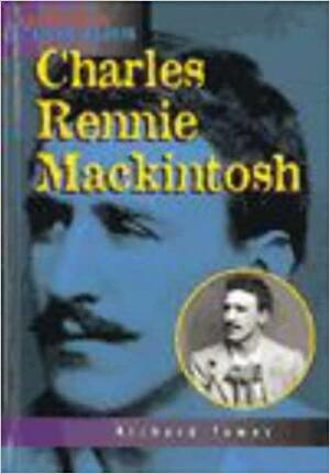 Charles Rennie Mackintosh by Richard Tames