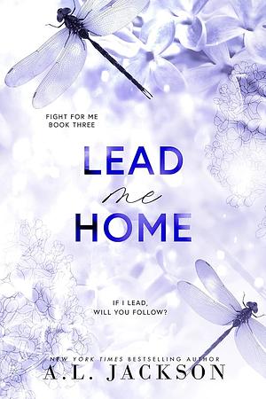 Lead Me Home by A.L. Jackson