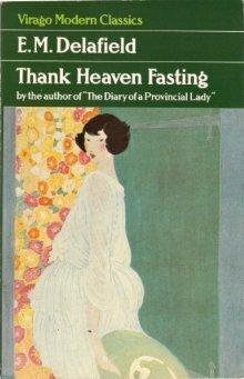 Thank Heaven Fasting by E.M. Delafield
