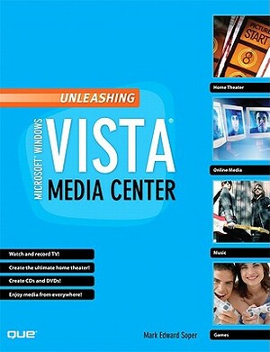 Unleashing Microsoft Windows Vista Media Center by Mark Soper