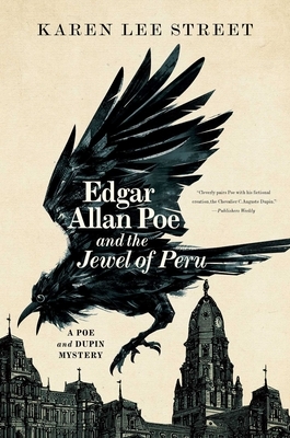 Edgar Allan Poe and the Jewel of Peru: A Poe and Dupin Mystery by Karen Lee Street