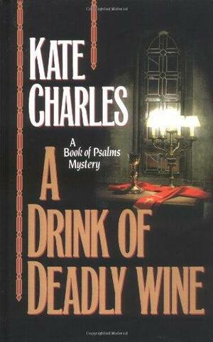 A Drink of Deadly Wine by Kate Charles
