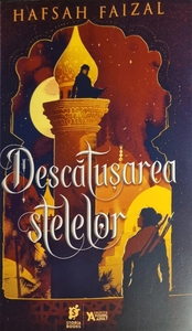 Descătușarea stelelor by Hafsah Faizal