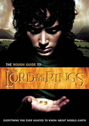 The Rough Guide to the Lord of the Rings: Everything You Ever Wanted to Know about Middle-Earth by Helen Rodiss, Paul Simpson, David Burton, Richard Pendleton, Kath Stathers, Jess McAree, Ian Cranna, Lesley Turner, Jenny Quiggin, Michaela Bushell, Shaun Campbell, Caroline Hunt, Rachel Heels, Sue Weekes, Angie Errigo