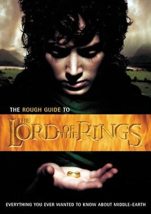 The Rough Guide to the Lord of the Rings: Everything You Ever Wanted to Know about Middle-Earth by Jess McAree, Ian Cranna, Kath Stathers, David Burton, Caroline Hunt, Helen Rodiss, Richard Pendleton, Lesley Turner, Angie Errigo, Rachel Heels, Michaela Bushell, Sue Weekes, Shaun Campbell, Jenny Quiggin, Paul Simpson