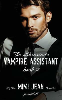 The Librarian's Vampire Assistant, Book 2 by Mimi Jean Pamfiloff