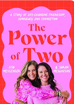 The Power of Two: A life-changing story of friendship, surrogacy, and connection by Lisa Messenger, Sarah Megginson