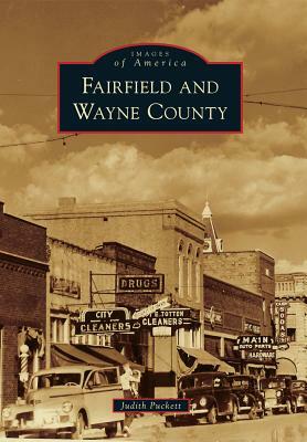 Fairfield and Wayne County by Judith Puckett