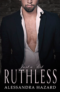 Just a Bit Ruthless by Alessandra Hazard