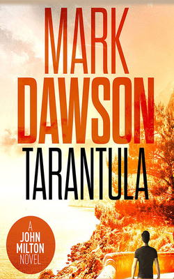 Tarantula: A John Milton Short Story by Mark Dawson