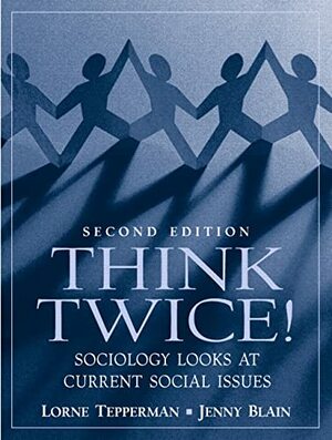Think Twice! Sociology Looks at Current Social Issues by Jenny Blain