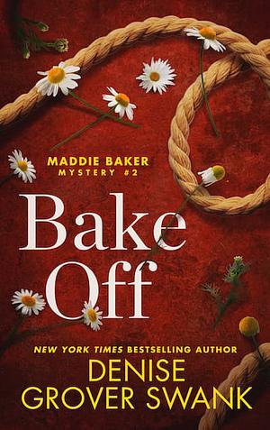 Bake Off by Denise Grover Swank