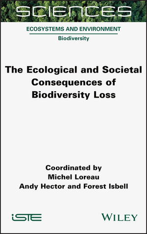 The Ecological and Societal Consequences of Biodiversity Loss by Michel Loreau