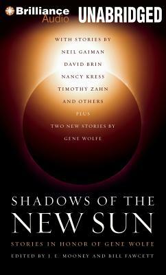 Shadows of the New Sun: Stories in Honor of Gene Wolfe by Bill Fawcett, J. E. Mooney (Editor)