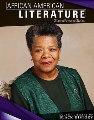 African American Literature: Sharing Powerful Stories by Barbara M. Linde